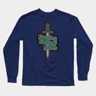 Forging literary paths Long Sleeve T-Shirt